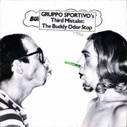 Gruppo Sportivo : Buddy Odor Is a Gas!